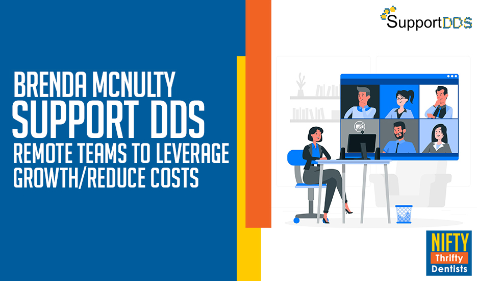 SUPPORT DDS: REMOTE TEAMS TO LEVERAGE GROWTH/REDUCE COSTS